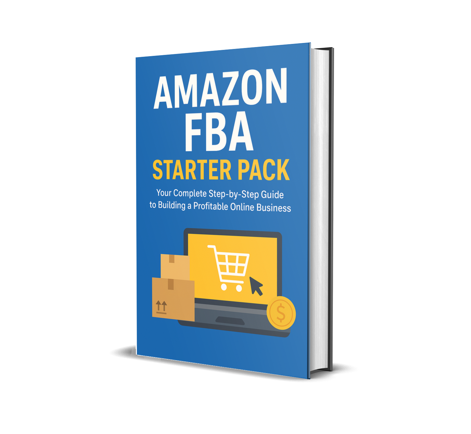 Amazon FBA Starter Pack: Your Complete Step-by-Step Guide to Building a Profitable Online Business