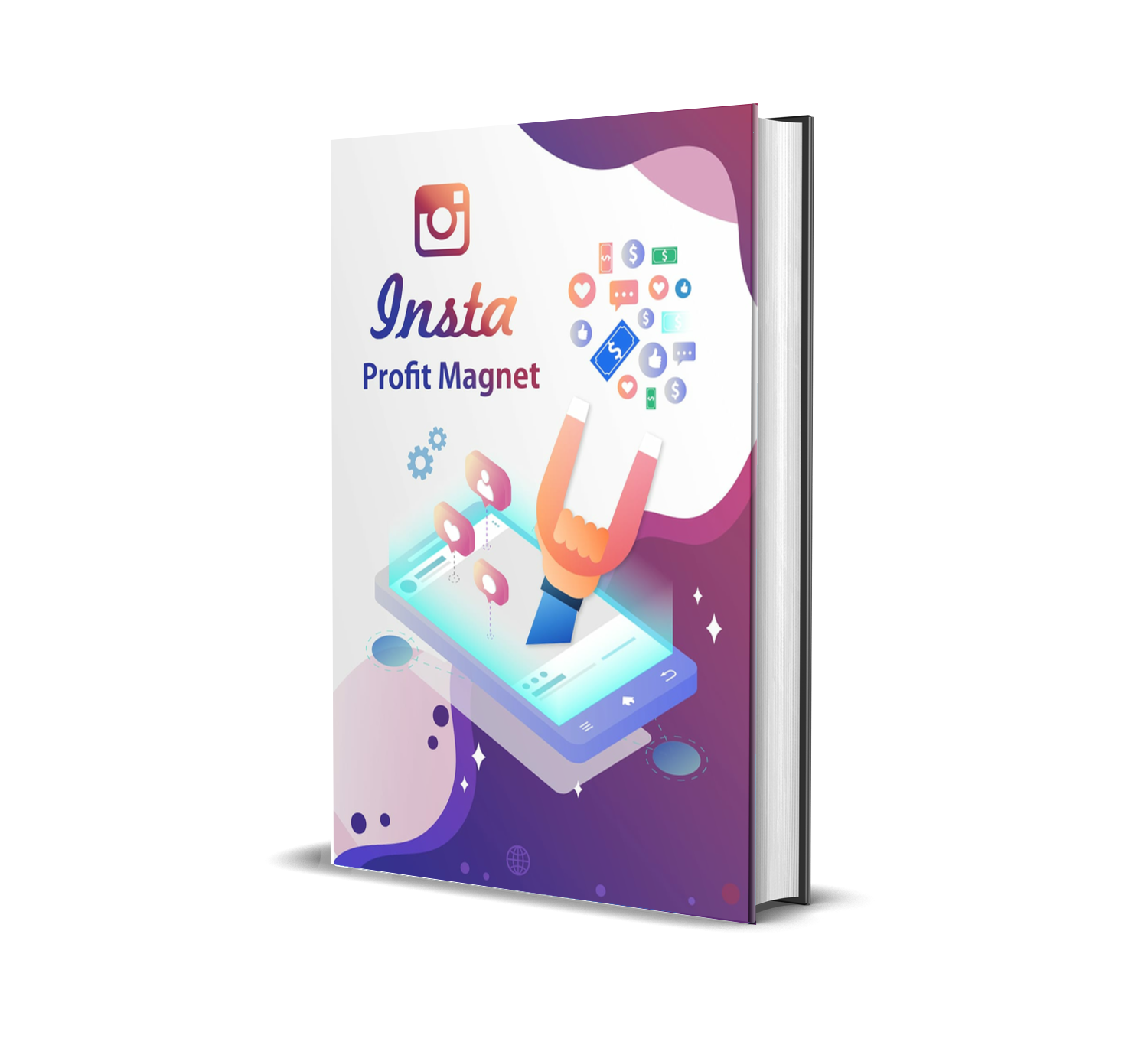 The Instagram Profit Magnet: The Proven Business Playbook to Systematically Attract Followers, Build a Loyal Brand, and Drive Sales.
